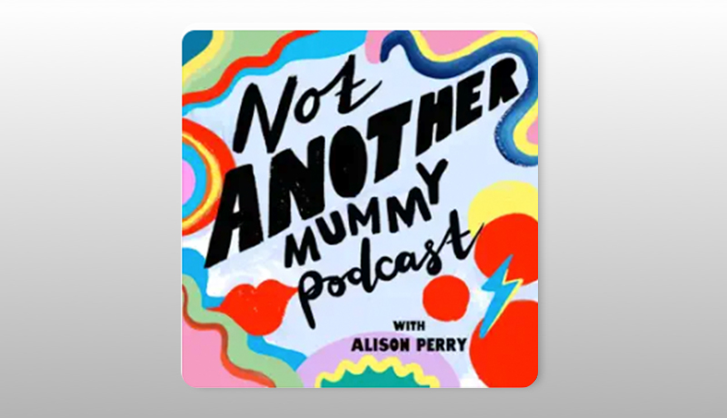 Not Another Mummy Podcast