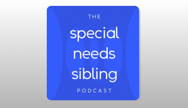 The Special Needs Sibling Podcast (via Sibs)